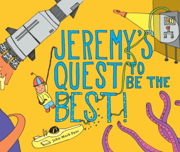 View Jeremy's Quest to Be the Best: Softcover by John-Mark Dyer
