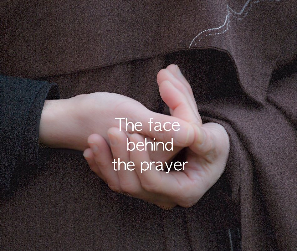 Visualizza the face behind the prayer di Jacqueline van den Heuvel