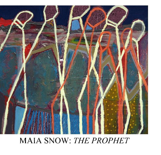 Visualizza MAIA SNOW: THE PROPHET di Maia Snow