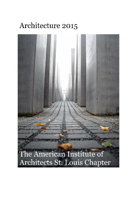 Architecture 2015 nach The American Institute of Architects St. Louis Chapter anzeigen