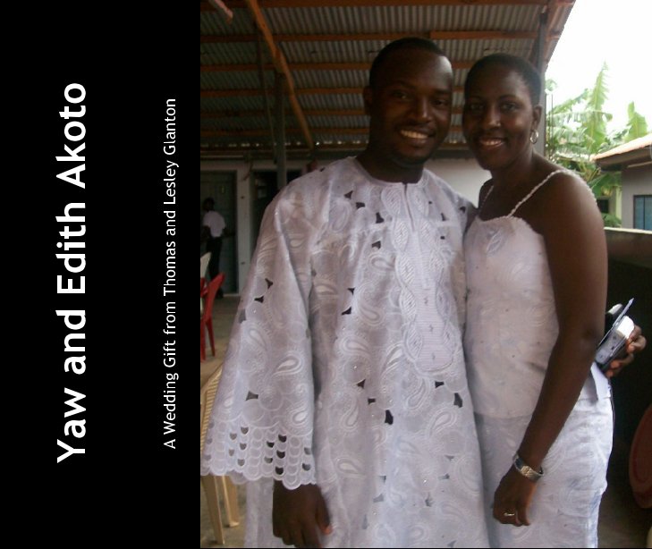 Ver Yaw and Edith Akoto por A Wedding Gift from Thomas and Lesley Glanton