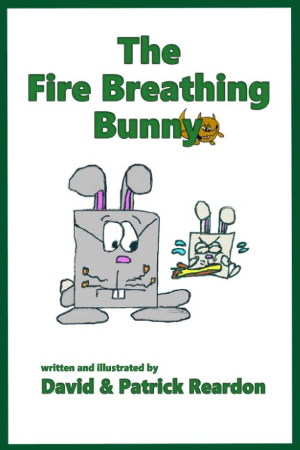 Ver The Fire Breathing Bunny por David Reardon, Illustrated by Patrick Reardon