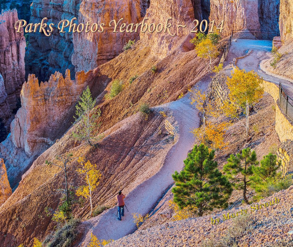 View Parks Photos Yearbook - 2014 by Marty Straub
