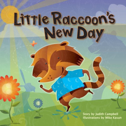 View Little Raccoon's New Day by Judith Campbell, Illustrated By Mike Kasun