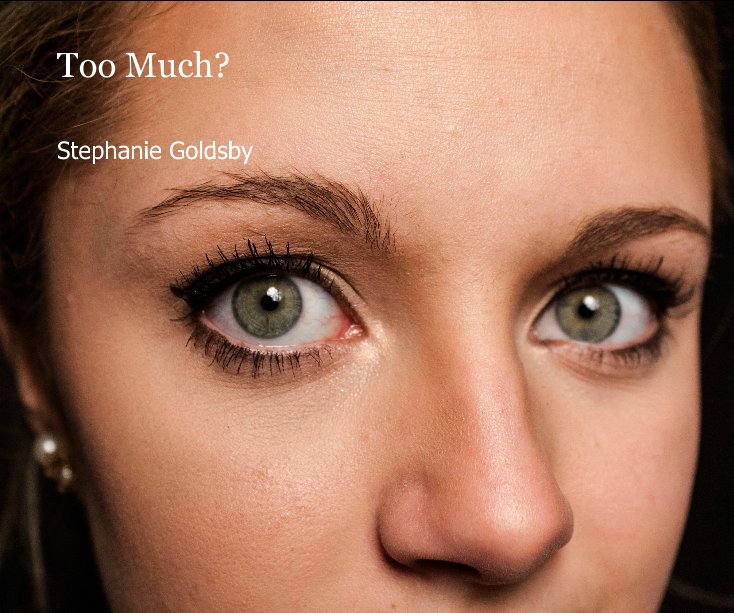 Ver Too Much? por Stephanie Goldsby