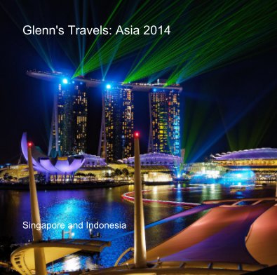 Glenn's Travels: Asia 2014 book cover
