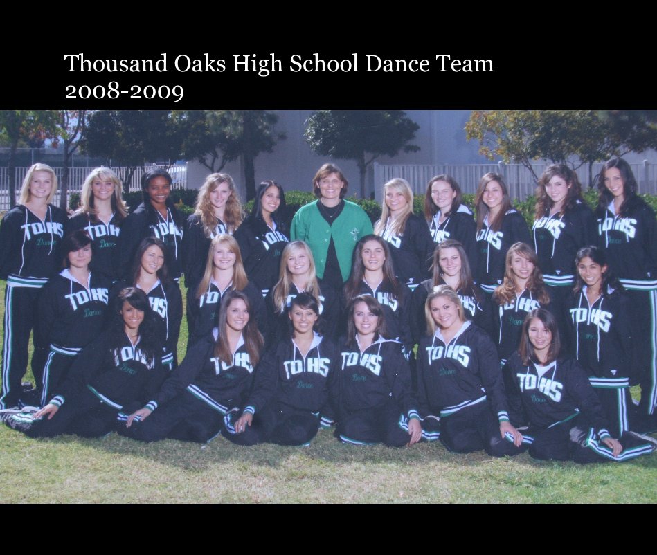 View Thousand Oaks High School Dance Team 2008-2009 by dbergs7