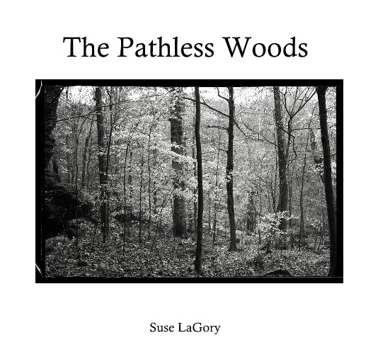 View The Pathless Woods by Suse LaGory