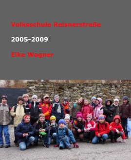 Volksschule Reisnerstrasse 2005-2009 Elke Wagner book cover