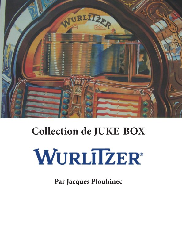 Ver Collection de Juke-Box por Jacques Plouhinec