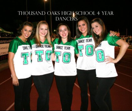 Thousand Oaks High School 4 year dancers book cover