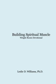 Building Spiritual Muscle - Weight Room Devotional book cover