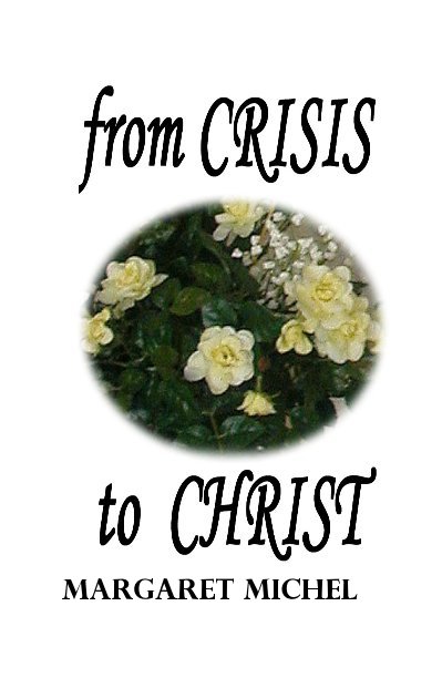 Ver From Crisis...to CHRIST por Margaret Michel