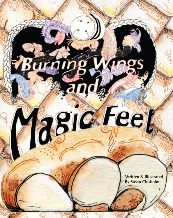 View Burning Wings and Magic Feet by Susan Chisholm