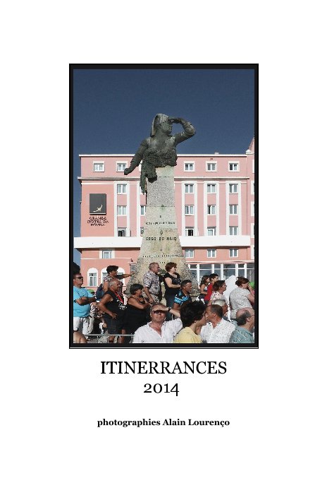 View ITINERRANCES 2014 by Alain Lourenço
