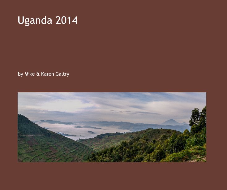 View Uganda 2014 by Mike & Karen Galtry
