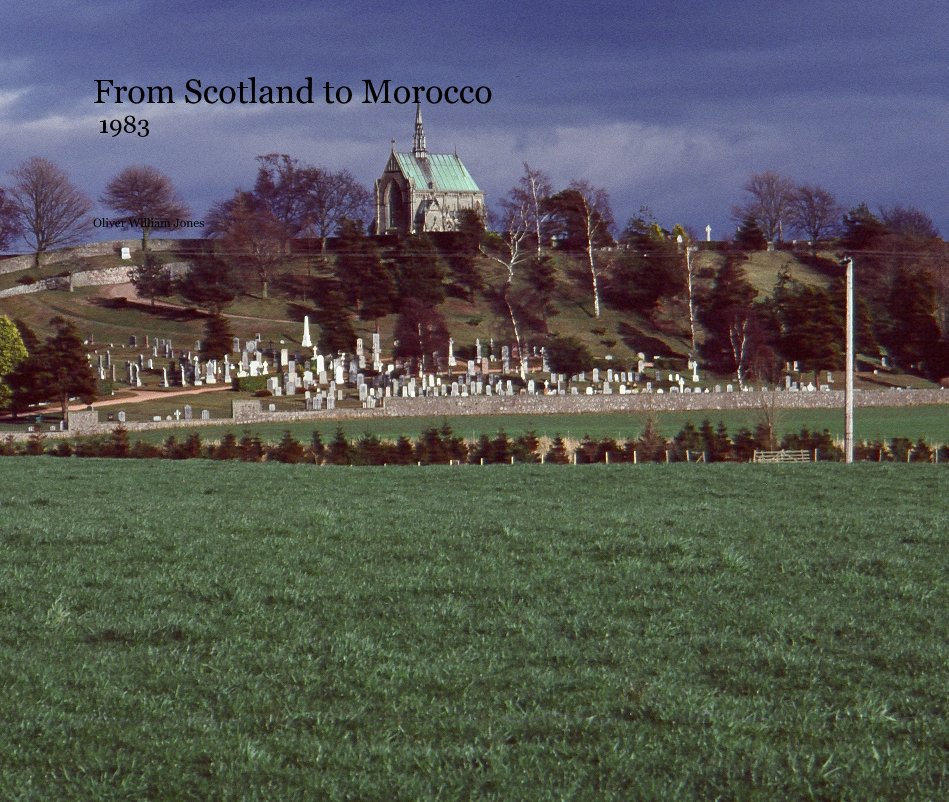 View From Scotland to Morocco 1983 by Oliver William Jones