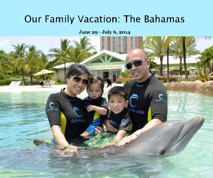 Ver Our Family Vacation: The Bahamas por Jessica N.