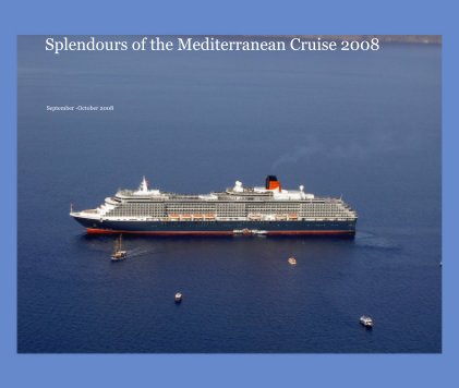 Splendours of the Mediterranean Cruise 2008 book cover