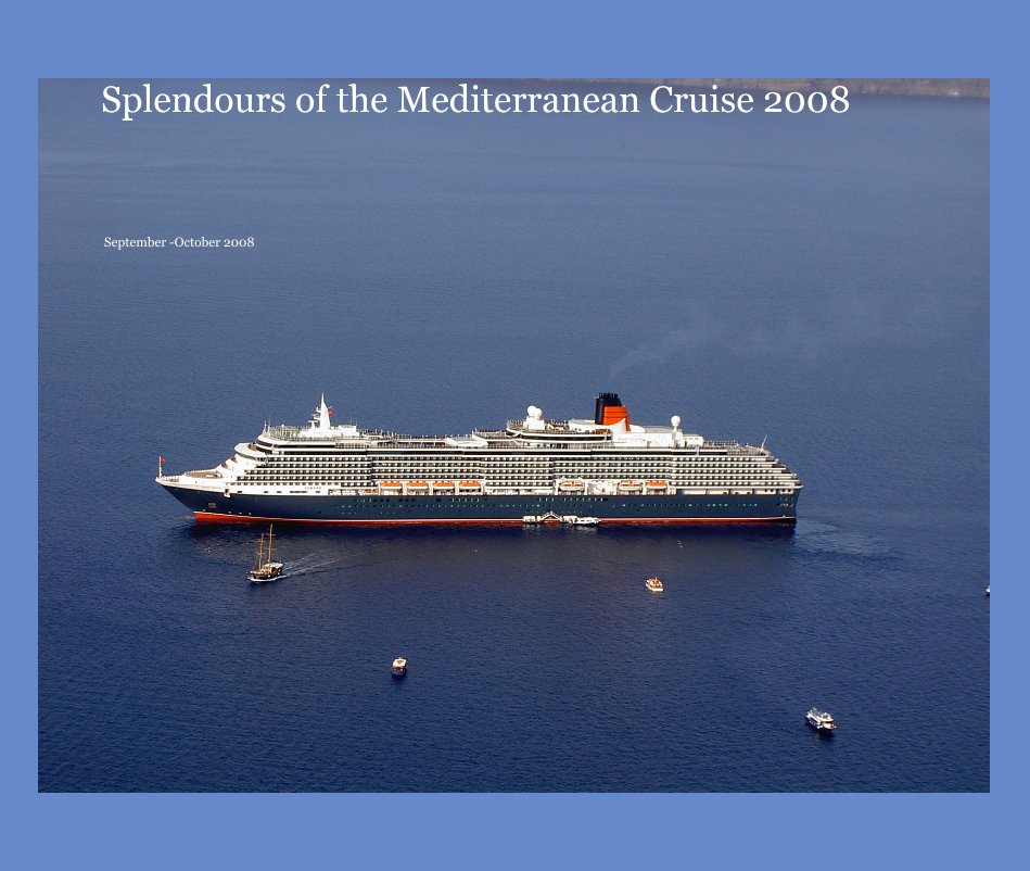 Ver Splendours of the Mediterranean Cruise 2008 por September -October 2008