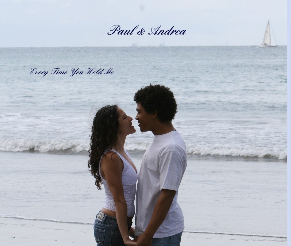 View Paul & Andrea by Every Time You Hold Me