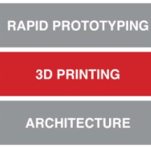 Rapid Prototyping & 3D Printing in Architecture book cover