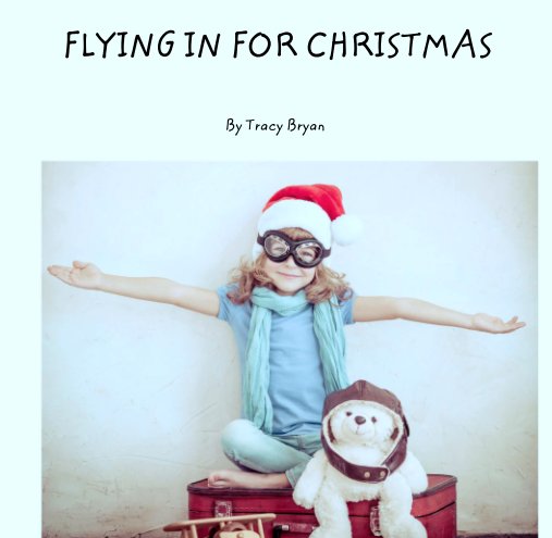 View FLYING IN FOR CHRISTMAS by Tracy Bryan