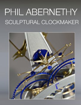 Phil Abernethy - Sculptural Clockmaker book cover