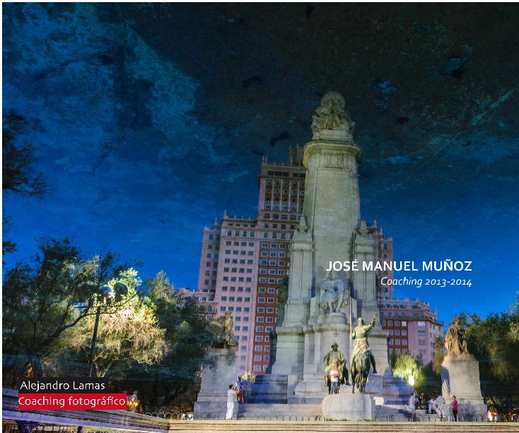 View Coaching fotográfico 2014 -JOSE MANUEL by Jose Manuel Muñoz