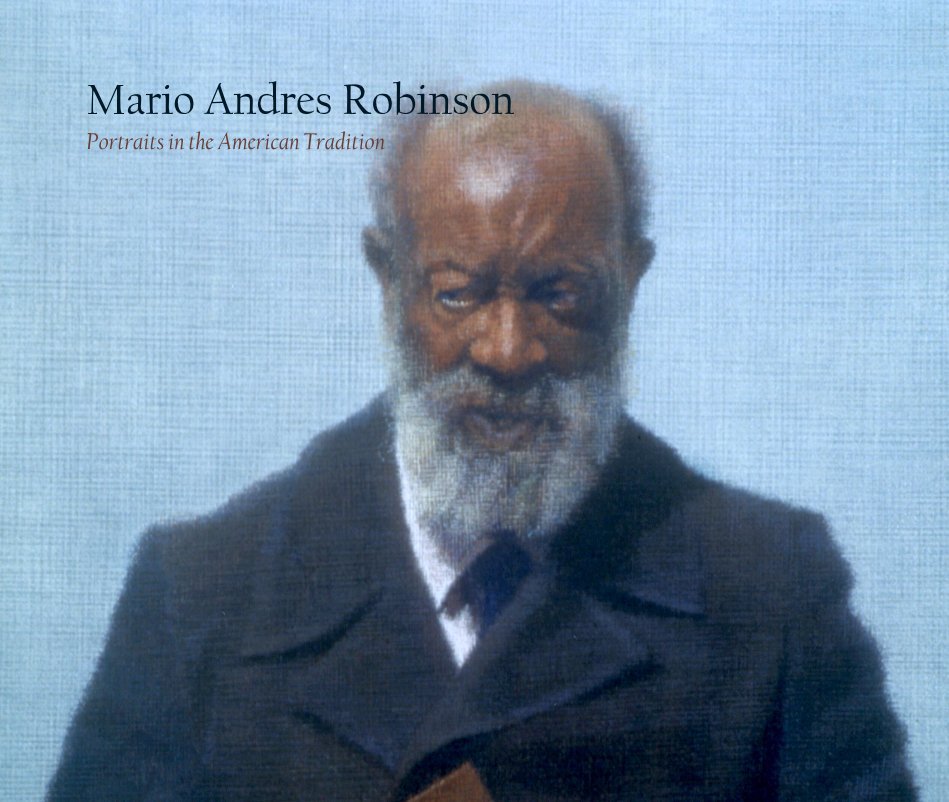 View Mario Andres Robinson: Portraits in the American Tradition by Mario Andres Robinson