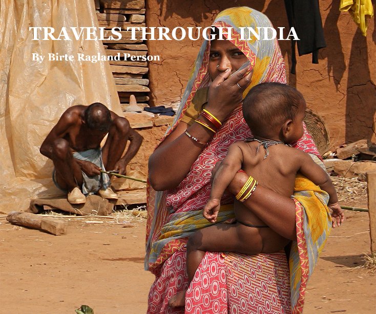 Ver TRAVELS THROUGH INDIA por Birte Ragland Person