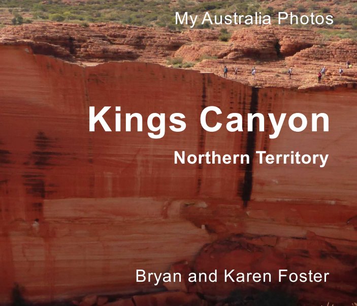 View My Australia Books: Kings Canyon by Bryan Foster, Karen Foster