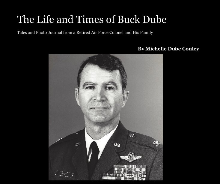 Ver The Life and Times of Buck Dube por Michelle Dube Conley