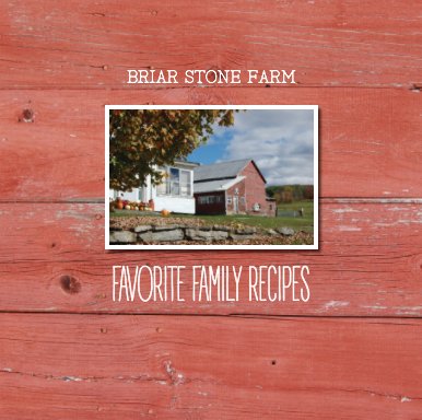 BRIAR STONE FARM Family Favorite Recipes book cover