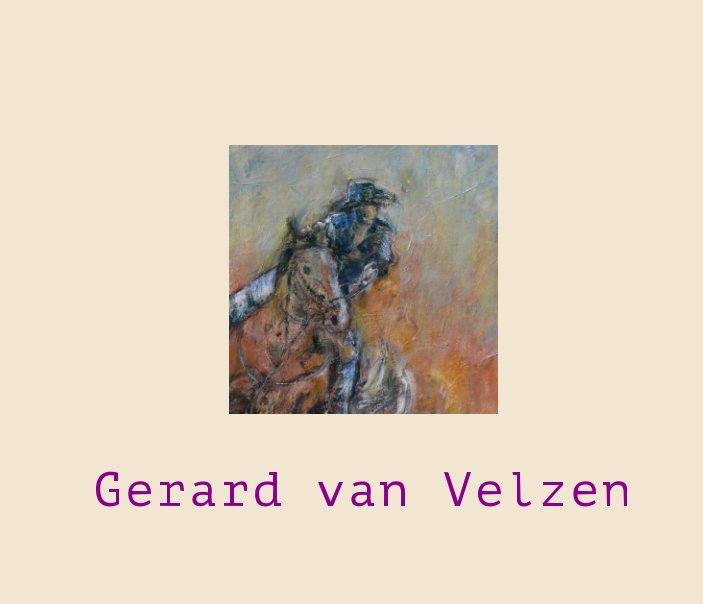 View Gerard van Velzen by Gerard van Velzen