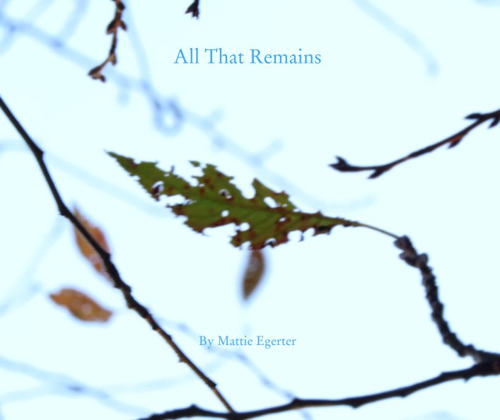 View All That Remains by Mattie Egerter