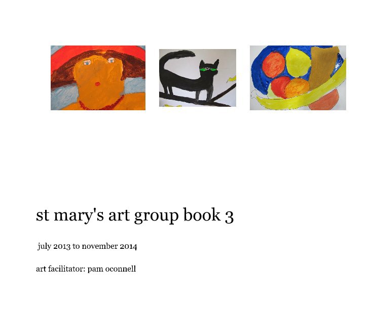 Ver st mary's art group book 3 por art facilitator: pam oconnell