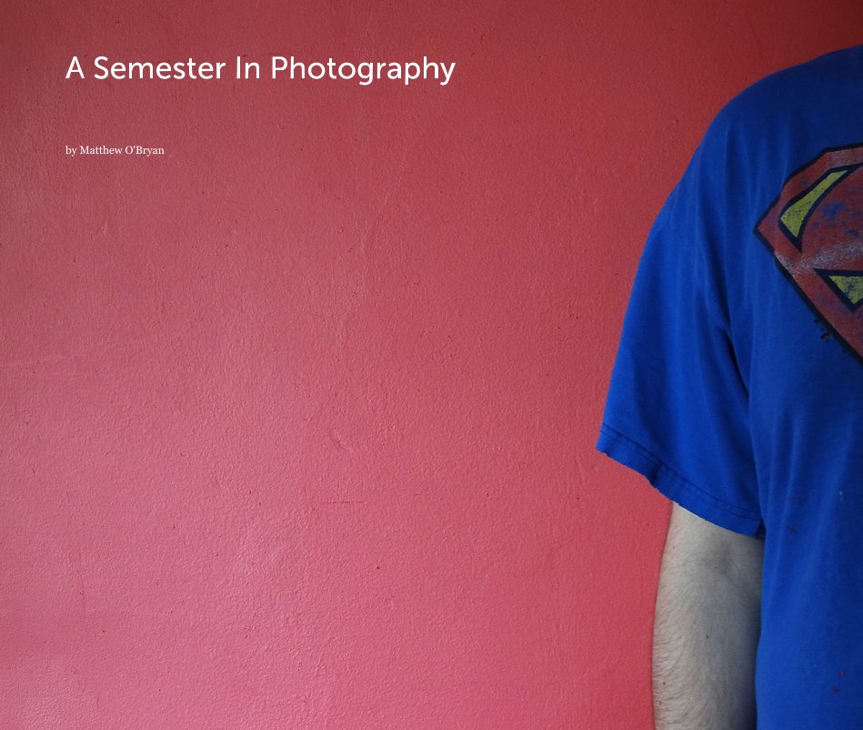View A Semester In Photography by Matthew O'Bryan