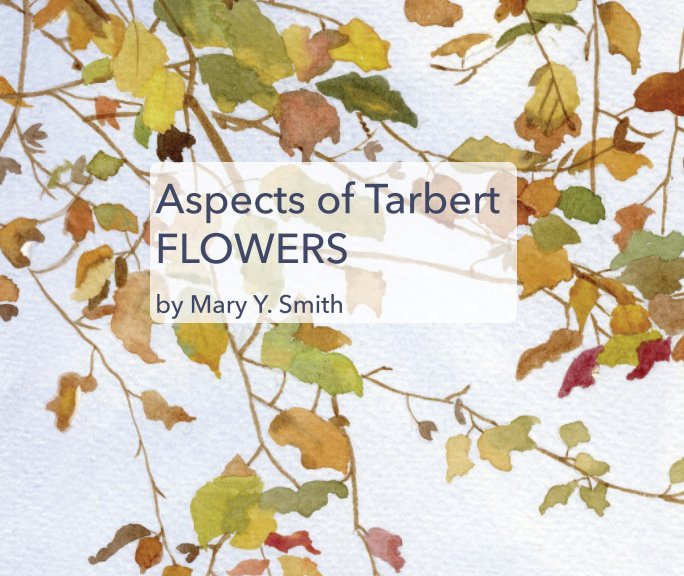 View Aspects of Tarbert – Flowers by Mary Y. Smith