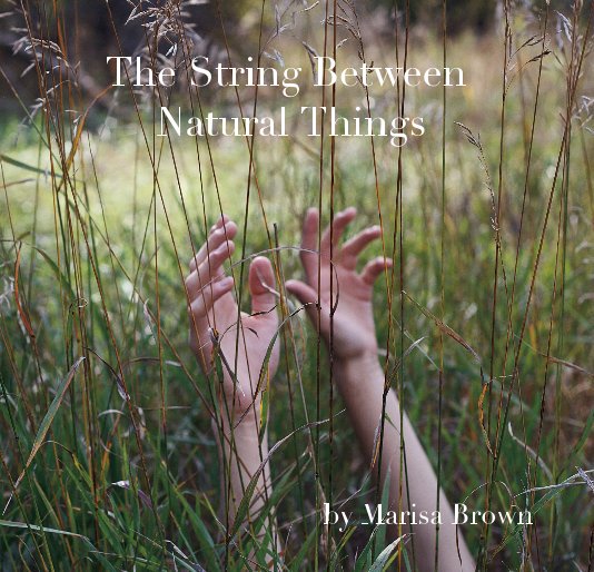 View The String Between Natural Things by Marisa Brown