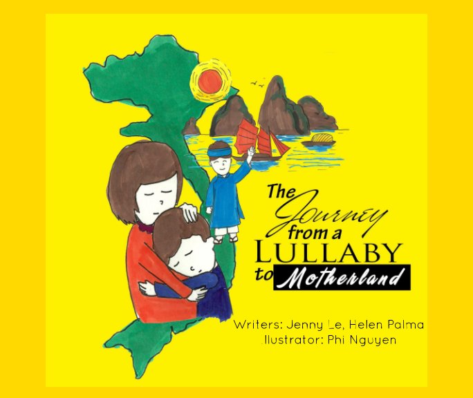 The Journey From a Lullaby to Motherland nach Jenny Le, Helen Palma, Phi Nguyen anzeigen