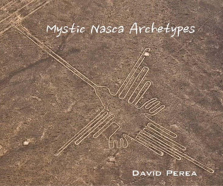 View Mystic Nasca Archetypes by David Perea