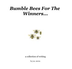 Bumble Bees For The Winners... book cover