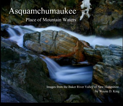 Asquamchumaukee - Place of Mountain Waters, Limited Edition book cover