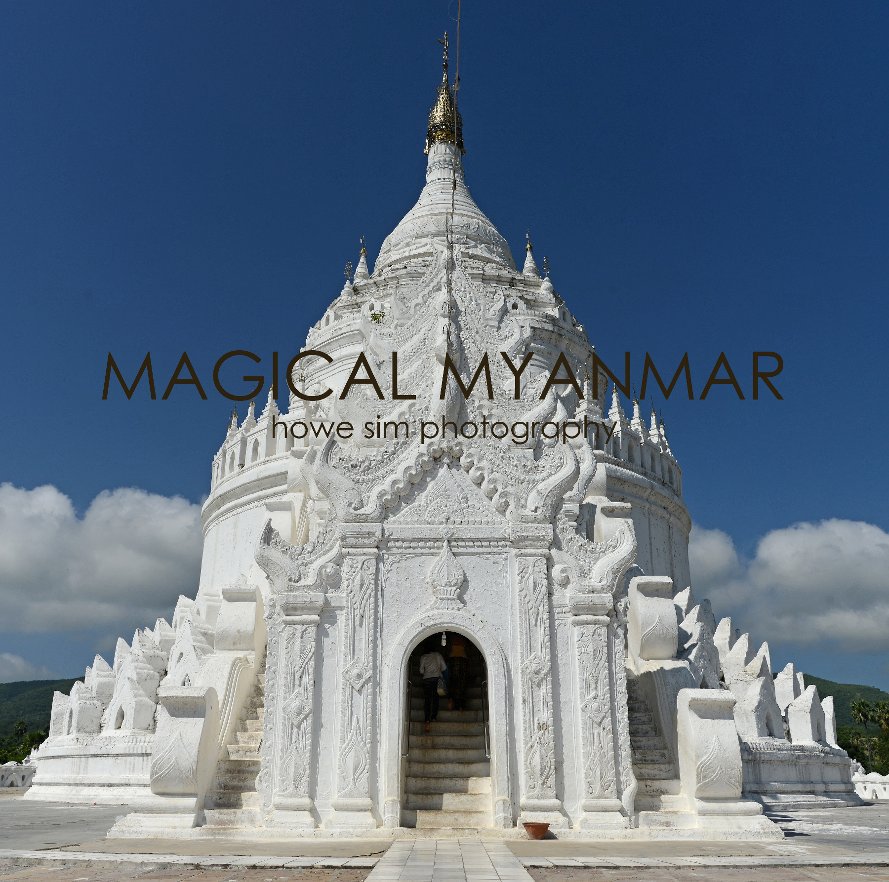 View Magical Myanmar by Howe Sim Photography