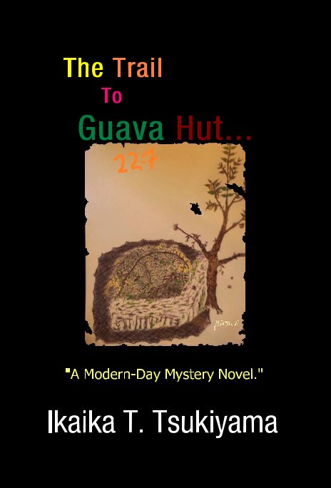 View The Trail To Guava Hut... by Ikaika T. Tsukiyama