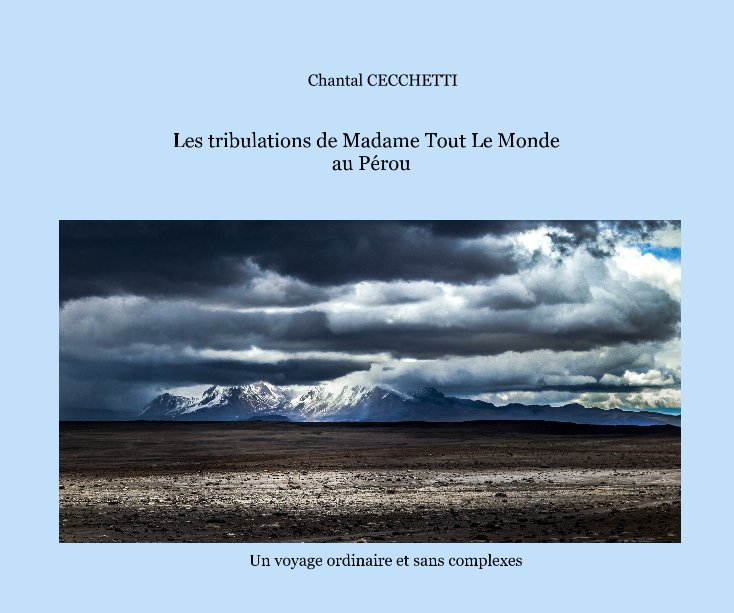 Bekijk Les tribulations de Madame Tout Le Monde au Pérou op Chantal CECCHETTI