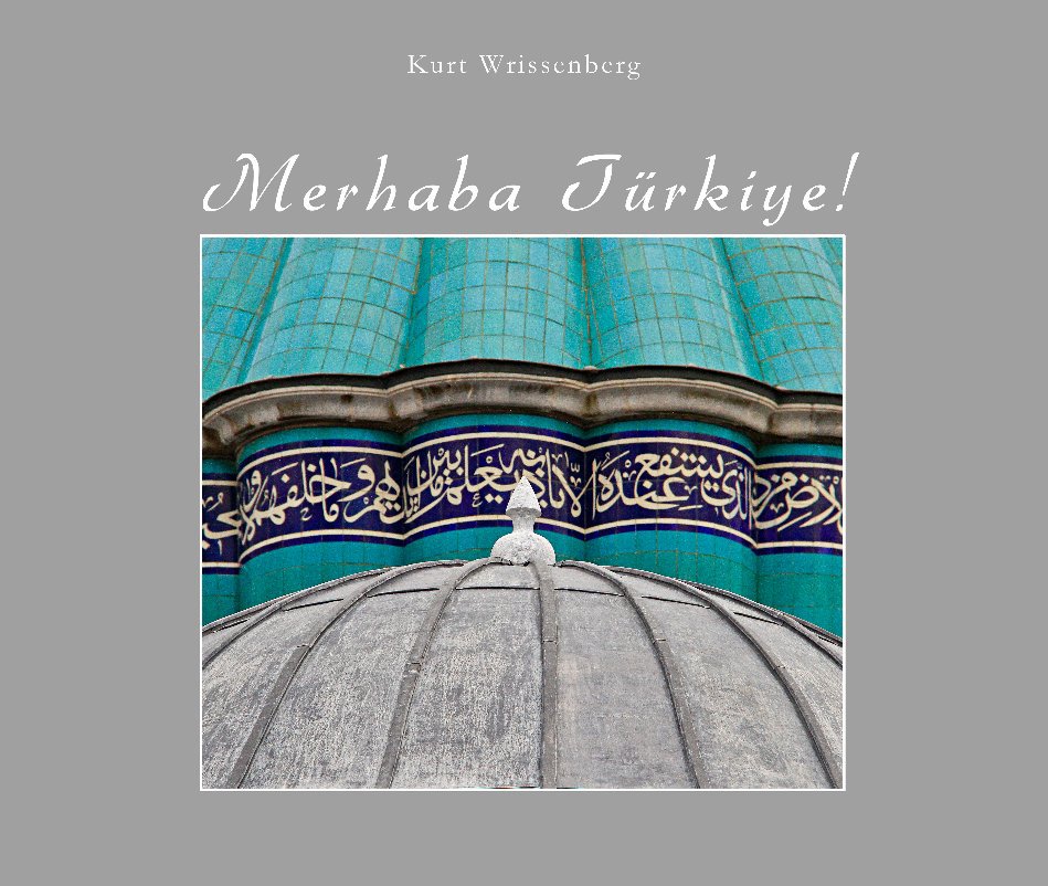 View merhaba Türkiye by Kurt Wrissenberg