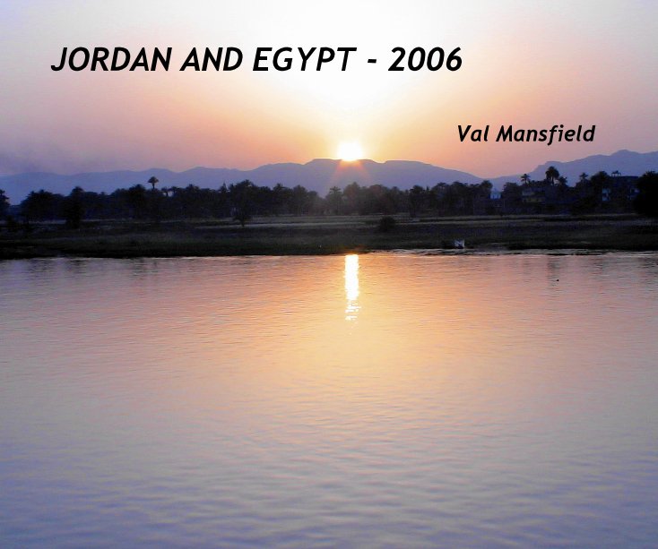 View JORDAN AND EGYPT - 2006 by Val Mansfield