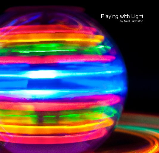View Playing with Light by Neill Furmston